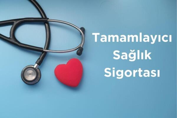 Tamamlayıcı Sağlık Sigortası Neleri Kapsar